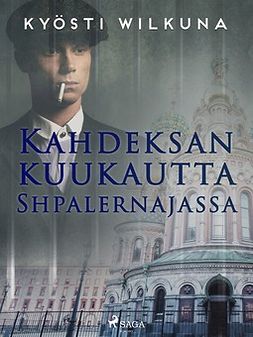 Wilkuna, Kyösti - Kahdeksan kuukautta Shpalernajassa, e-bok