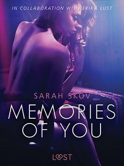 Skov, Sarah - Memories of You - Sexy erotica, e-bok