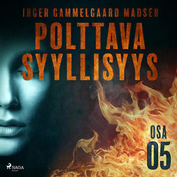 Madsen, Inger Gammelgaard - Polttava syyllisyys: Osa 5, äänikirja