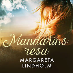 Lindholm, Margareta - Mandarins resa, audiobook