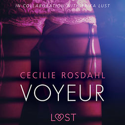 Rosdahl, Cecilie - Voyeur - Sexy erotica, audiobook