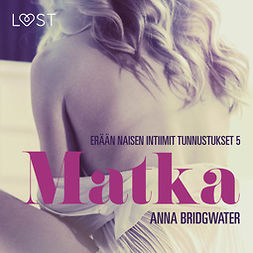 Bridgwater, Anna - Matka - erään naisen intiimejä tunnustuksia 5, audiobook