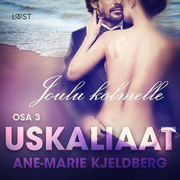 Kjeldberg, Ane-Marie - Uskaliaat 3: Joulu kolmelle, audiobook