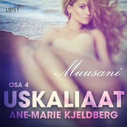 Kjeldberg, Ane-Marie - Uskaliaat 4: Muusani, audiobook