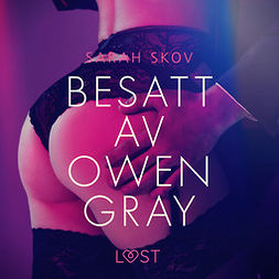 Skov, Sarah - Besatt av Owen Gray, audiobook