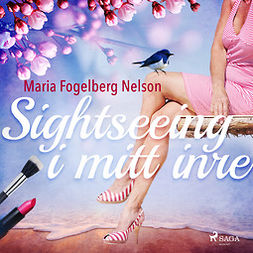 Nelson, Maria Fogelberg - Sightseeing i mitt inre, audiobook