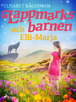Kågerman, Elisabet - Lappmarksbarnen och Elli-Marja., e-bok