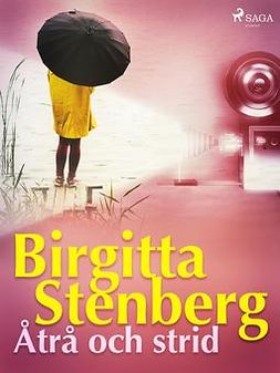 Stenberg, Birgitta - Åtrå och strid, e-kirja