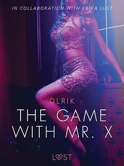 Olrik - The Game with Mr. X - Sexy erotica, e-kirja