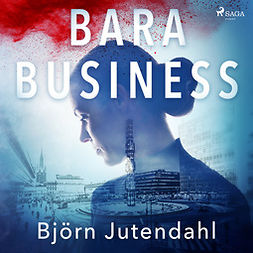 Jutendahl, Björn - Bara business, audiobook