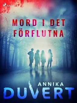 Duvert, Annika - Mord i det förflutna, ebook