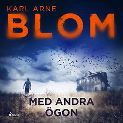 Blom, Karl Arne - Med andra ögon, audiobook