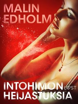 Edholm, Malin - Intohimon heijastuksia - eroottinen novelli, e-kirja