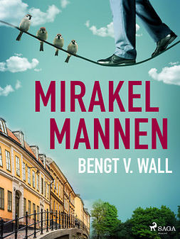 Wall, Bengt V. - Mirakelmannen, ebook