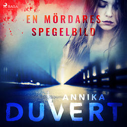 Duvert, Annika - En mördares spegelbild, äänikirja