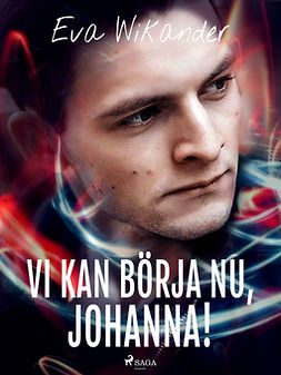 Wikander, Eva - Vi kan börja nu, Johanna!, ebook
