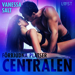 Salt, Vanessa - Förbjudna platser: Centralen, audiobook