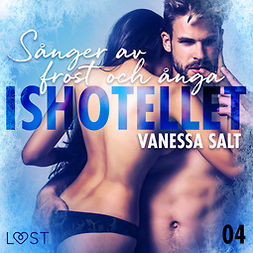 Salt, Vanessa - Ishotellet 4: Sånger av frost och ånga, audiobook