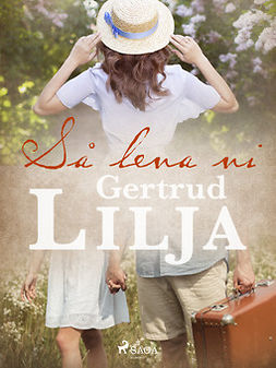 Lilja, Gertrud - Så leva vi, ebook