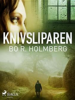 Holmberg, Bo R. - Knivsliparen, ebook