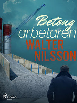 Nilsson, Walter - Betongarbetaren, ebook