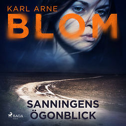 Blom, Karl Arne - Sanningens ögonblick, äänikirja