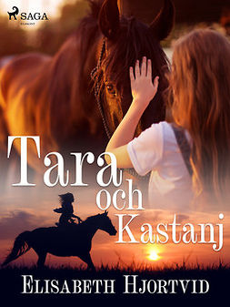 Hjortvid, Elisabeth - Tara och Kastanj, ebook
