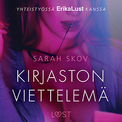 Skov, Sarah - Kirjaston viettelemä: Eroottinen novelli, äänikirja