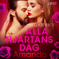 Hermansson, B. J. - Alla hjärtans dag: Amanda - erotisk novell, audiobook