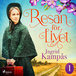 Kampås, Ingrid - Resan för livet del 1, audiobook