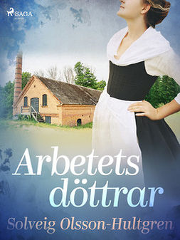 Olsson-Hultgren, Solveig - Arbetets döttrar, ebook