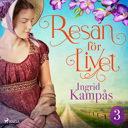 Kampås, Ingrid - Resan för livet del 3, audiobook