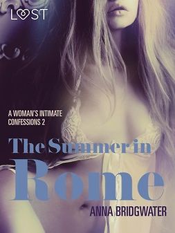Bridgwater, Anna - The Summer in Rome - A Woman's Intimate Confessions 2, ebook