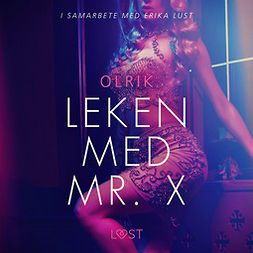 Olrik, - - Leken med Mr. X - erotisk novell, äänikirja