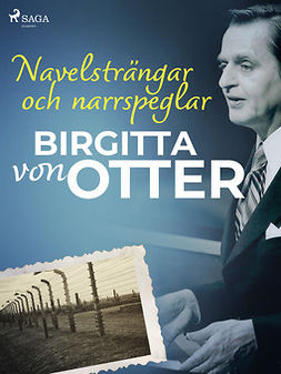 Otter, Birgitta von - Navelsträngar och narrspeglar, ebook