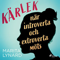 Lynard, Marita - Kärlek : när introverta och extroverta möts, audiobook