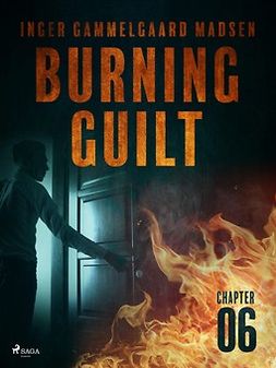 Madsen, Inger Gammelgaard - Burning Guilt - Chapter 6, ebook