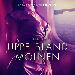 Olrik, - - Uppe bland molnen - erotisk novell, audiobook