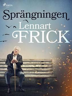 Frick, Lennart - Sprängningen, ebook