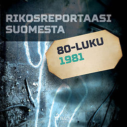 Kamula, Toni - Rikosreportaasi Suomesta 1981, äänikirja