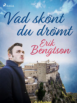 Bengtson, Erik - Vad skönt du drömt, ebook
