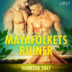 Salt, Vanessa - Mayafolkets ruiner - erotisk novell, audiobook