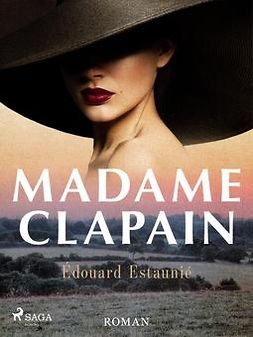 Estaunié, Édouard - Madame Clapain: roman, ebook