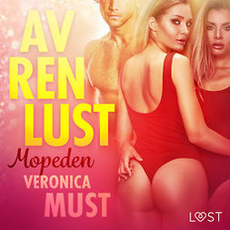 Must, Veronica - Av ren lust: Mopeden, audiobook