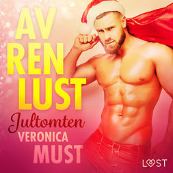 Must, Veronica - Av ren lust: Jultomten, audiobook