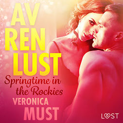 Must, Veronica - Av ren lust: Springtime in the Rockies, audiobook