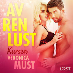 Must, Veronica - Av ren lust: Kursen, audiobook