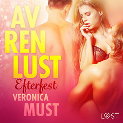 Must, Veronica - Av ren lust: Efterfest, audiobook