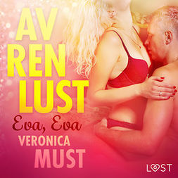 Must, Veronica - Av ren lust: Eva, Eva, audiobook
