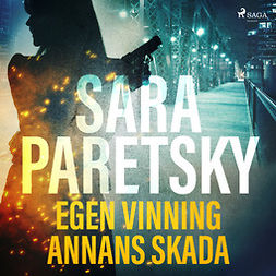 Paretsky, Sara - Egen vinning annans skada, audiobook